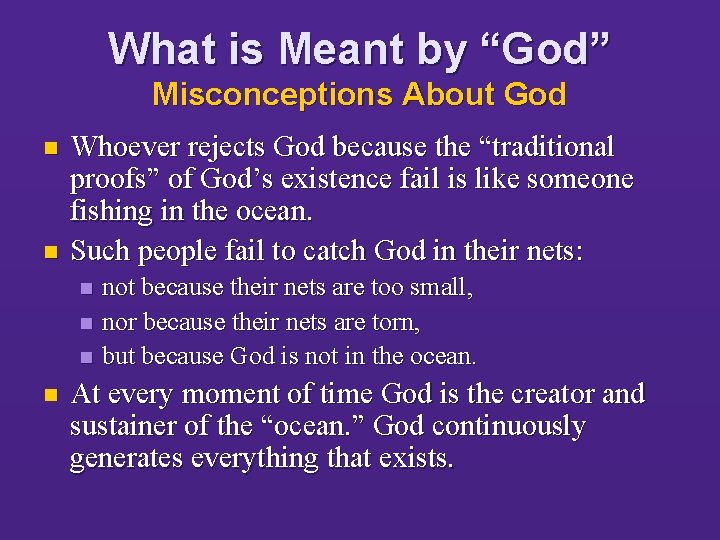 What is Meant by “God” Misconceptions About God n n Whoever rejects God because