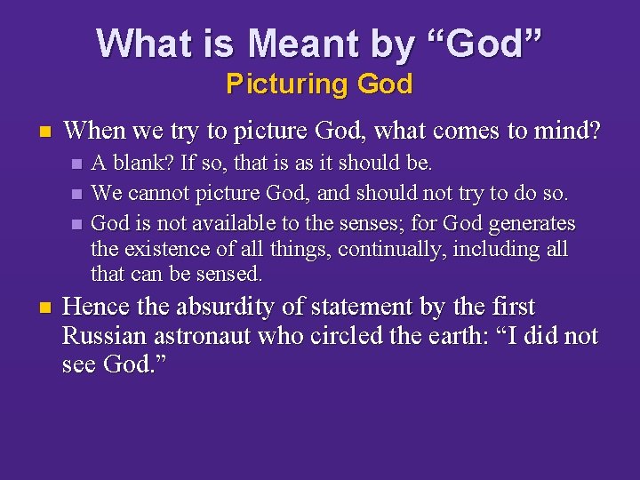 What is Meant by “God” Picturing God n When we try to picture God,