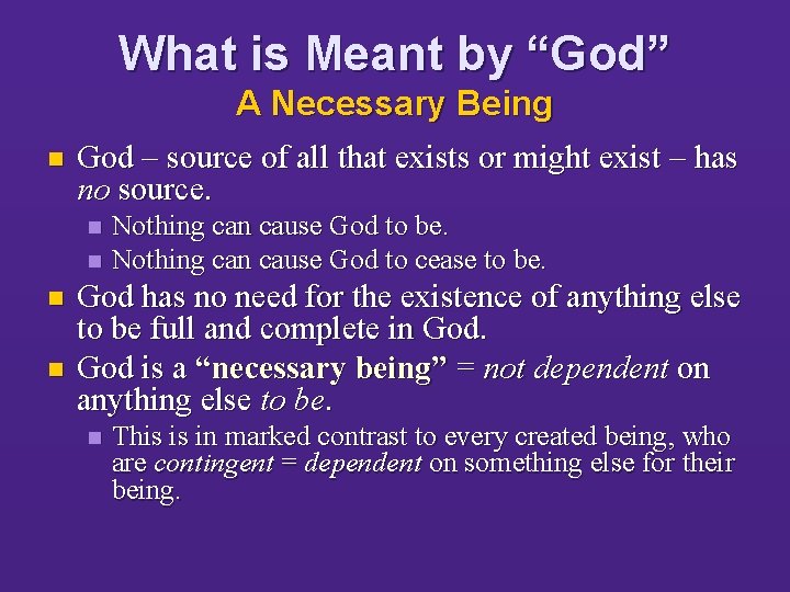 What is Meant by “God” A Necessary Being n God – source of all