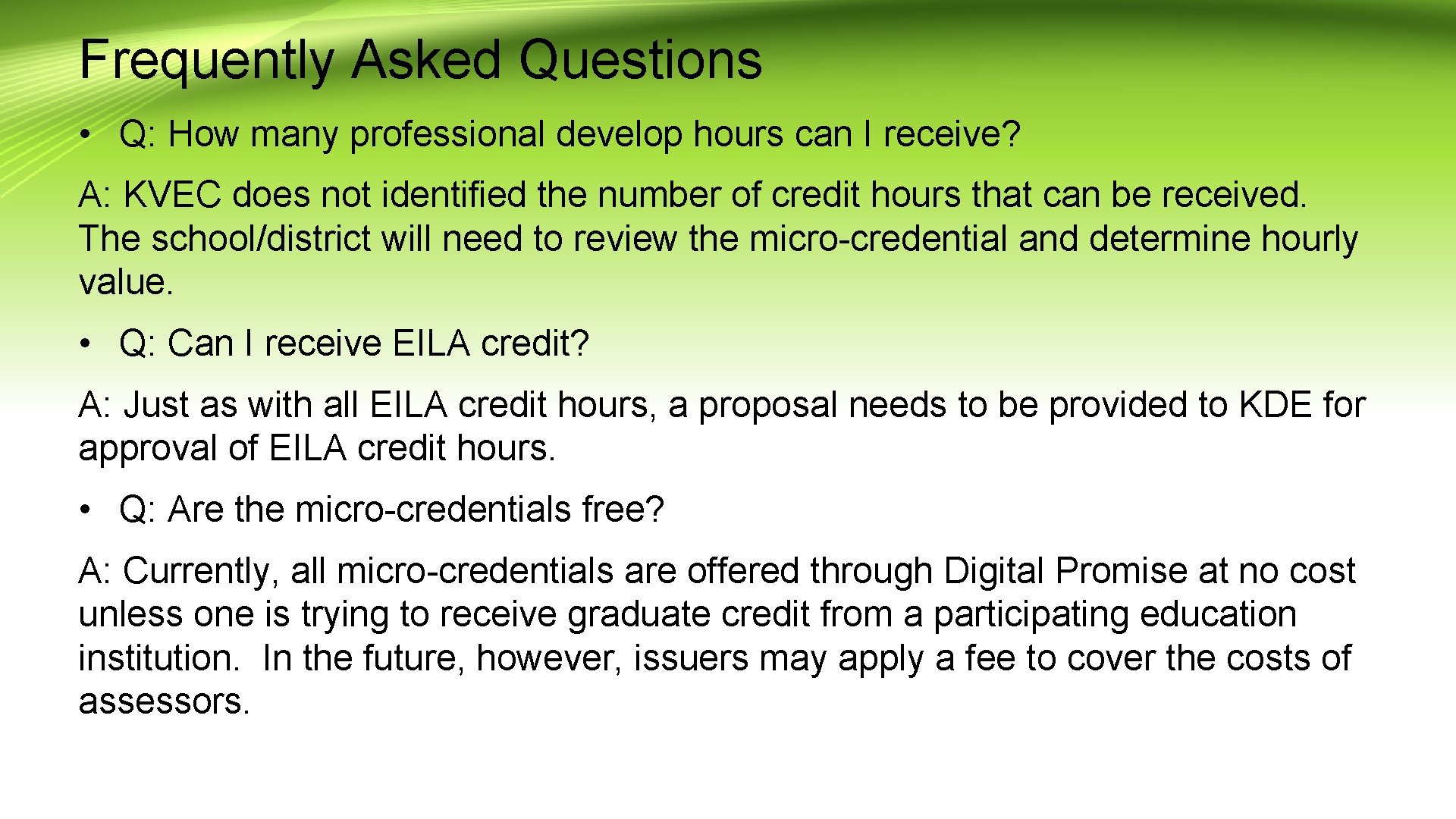 Frequently Asked Questions • Q: How many professional develop hours can I receive? A: