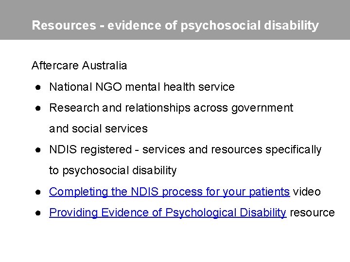Resources - evidence of psychosocial disability Aftercare Australia ● National NGO mental health service