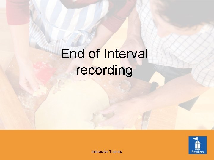 End of Interval recording Interactive Training 