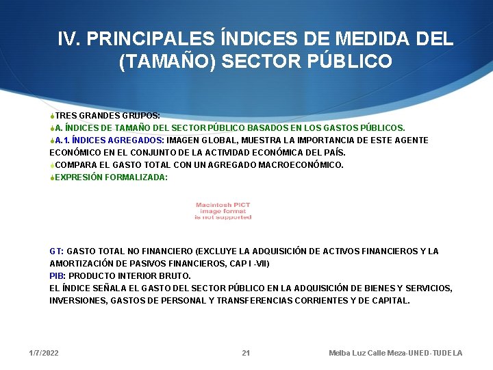 IV. PRINCIPALES ÍNDICES DE MEDIDA DEL (TAMAÑO) SECTOR PÚBLICO STRES GRANDES GRUPOS: SA. ÍNDICES