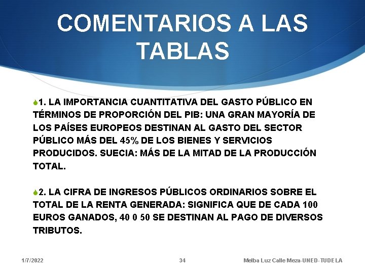 COMENTARIOS A LAS TABLAS S 1. LA IMPORTANCIA CUANTITATIVA DEL GASTO PÚBLICO EN TÉRMINOS