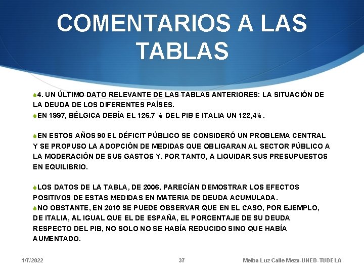 COMENTARIOS A LAS TABLAS S 4. UN ÚLTIMO DATO RELEVANTE DE LAS TABLAS ANTERIORES: