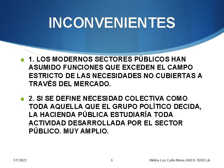 INCONVENIENTES S 1. LOS MODERNOS SECTORES PÚBLICOS HAN ASUMIDO FUNCIONES QUE EXCEDEN EL CAMPO