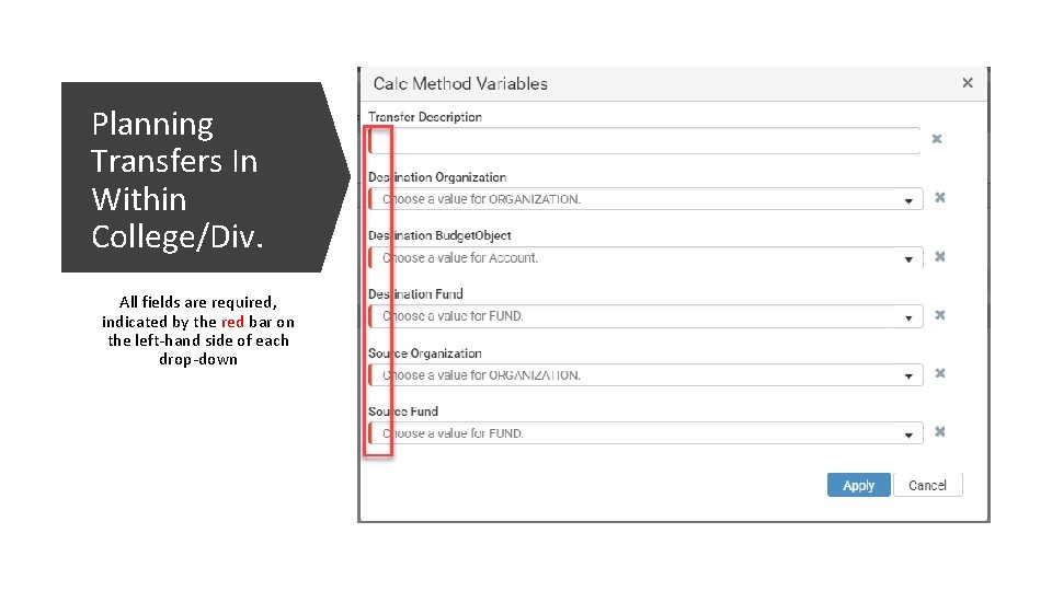 Planning Transfers In Within College/Div. All fields are required, indicated by the red bar