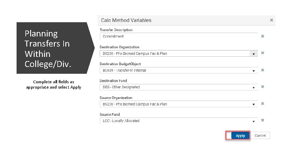 Planning Transfers In Within College/Div. Complete all fields as appropriate and select Apply 