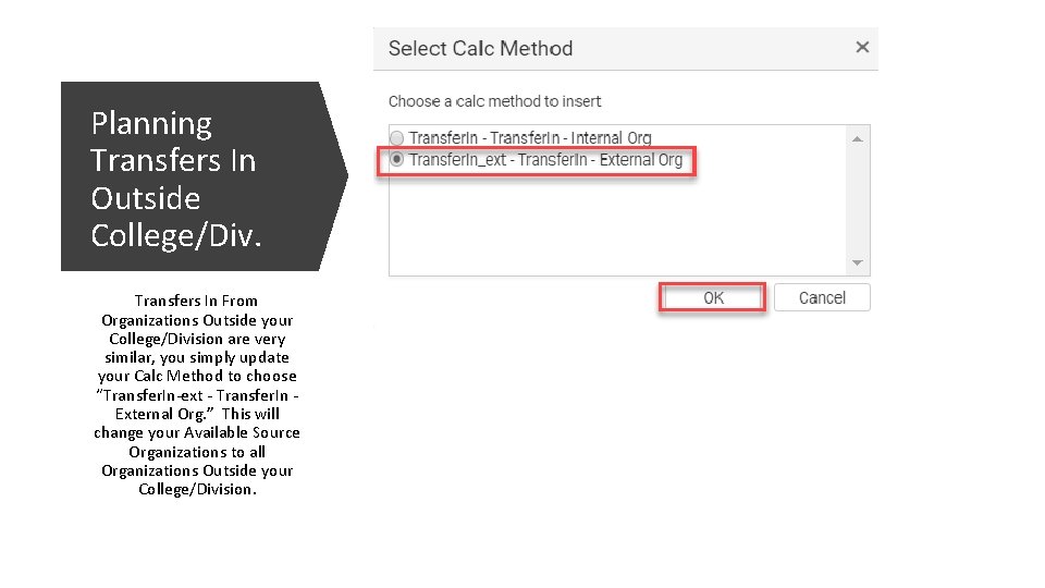 Planning Transfers In Outside College/Div. Transfers In From Organizations Outside your College/Division are very