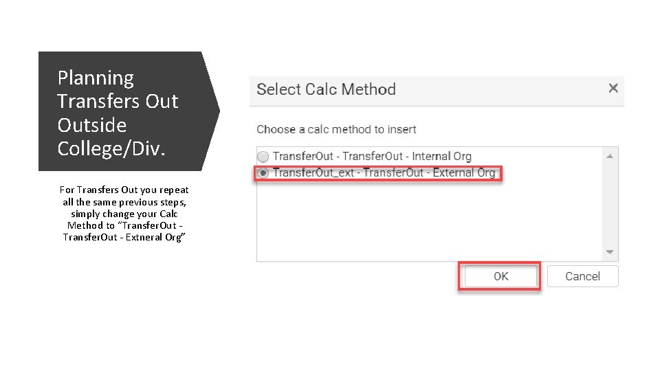 Planning Transfers Outside College/Div. For Transfers Out you repeat all the same previous steps,