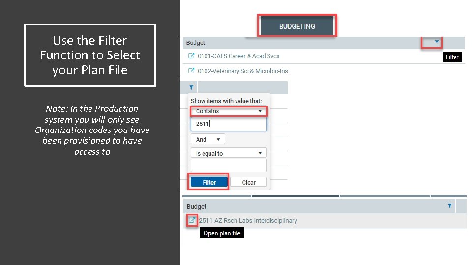 Use the Filter Function to Select your Plan File Note: In the Production system