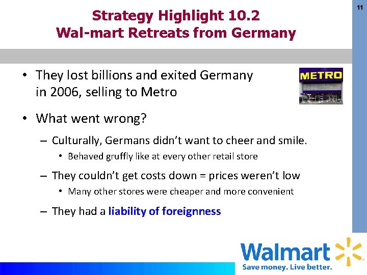 Strategy Highlight 10. 2 Wal-mart Retreats from Germany • They lost billions and exited