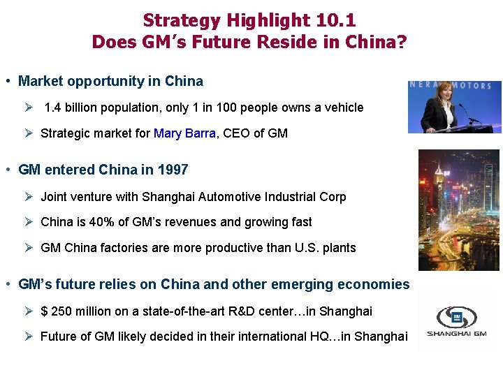 Strategy Highlight 10. 1 Does GM’s Future Reside in China? • Market opportunity in