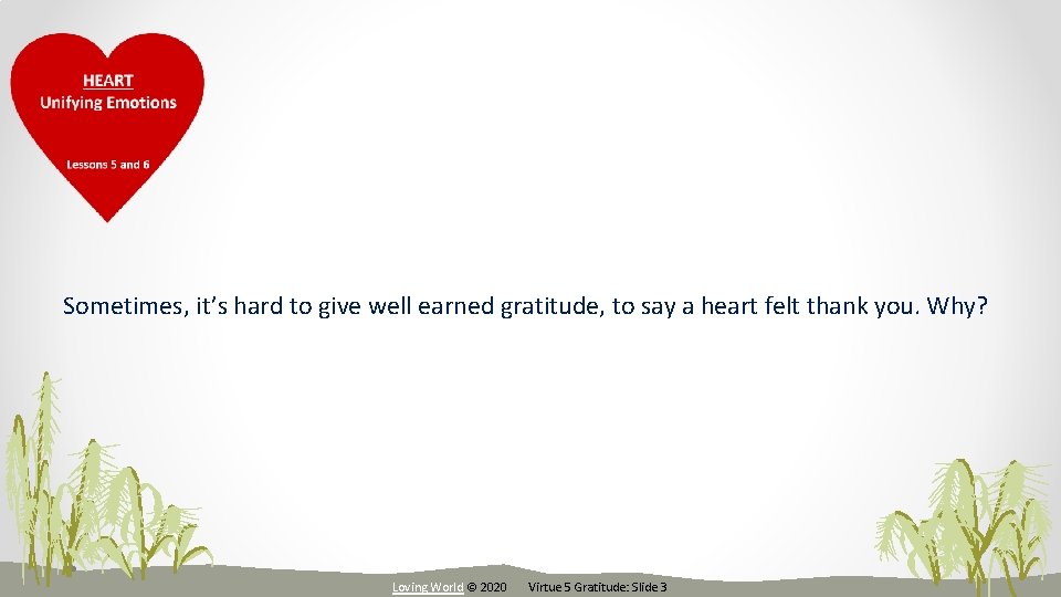 Sometimes, it’s hard to give well earned gratitude, to say a heart felt thank