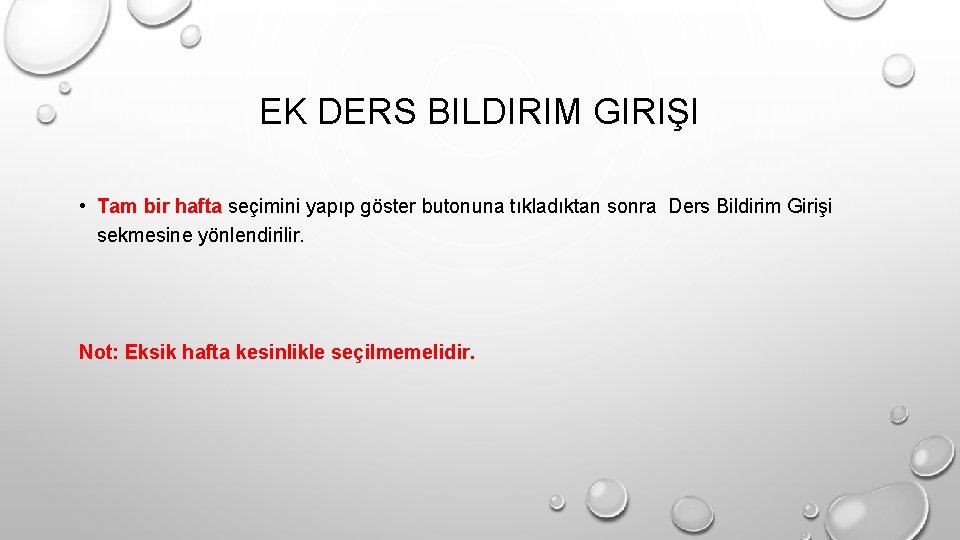 EK DERS BILDIRIM GIRIŞI • Tam bir hafta seçimini yapıp göster butonuna tıkladıktan sonra