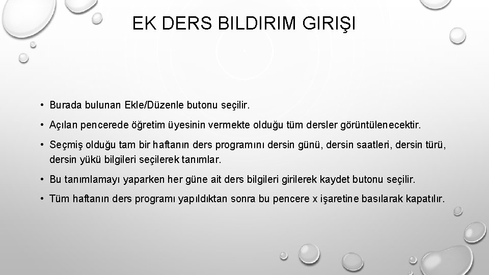 EK DERS BILDIRIM GIRIŞI • Burada bulunan Ekle/Düzenle butonu seçilir. • Açılan pencerede öğretim