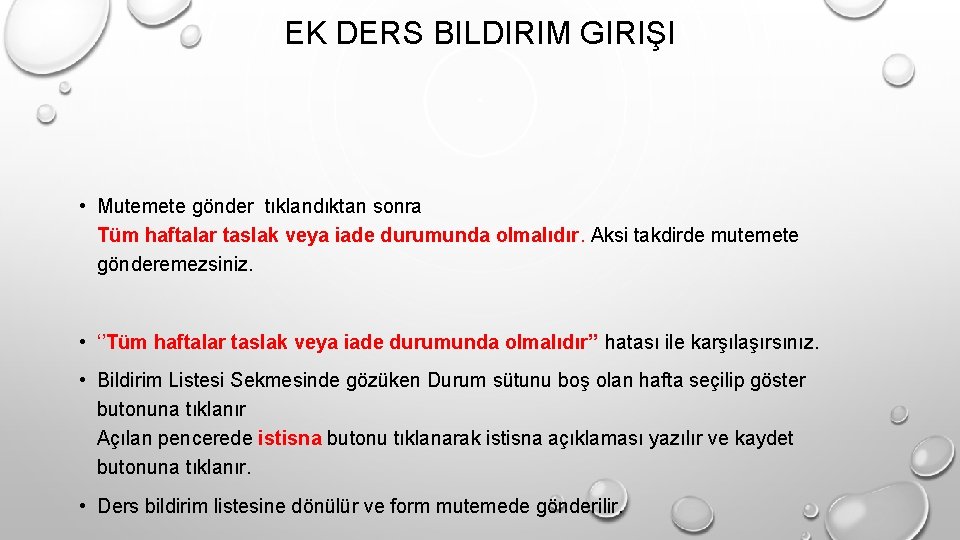 EK DERS BILDIRIM GIRIŞI • Mutemete gönder tıklandıktan sonra Tüm haftalar taslak veya iade