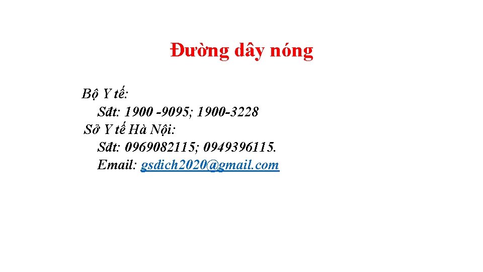 Đường dây nóng Bộ Y tế: Sđt: 1900 -9095; 1900 -3228 Sở Y tế