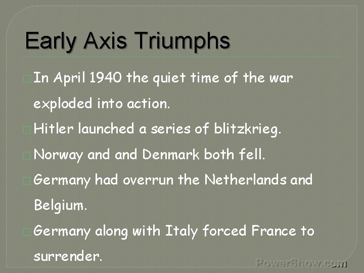 Early Axis Triumphs � In April 1940 the quiet time of the war exploded