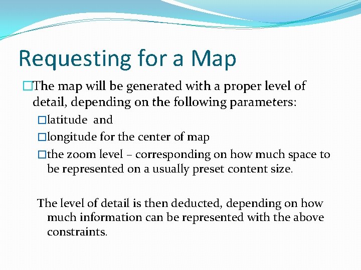 Requesting for a Map �The map will be generated with a proper level of