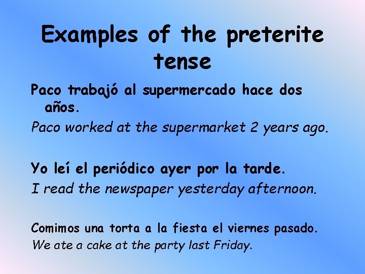 Examples of the preterite tense Paco trabajó al supermercado hace dos años. Paco worked