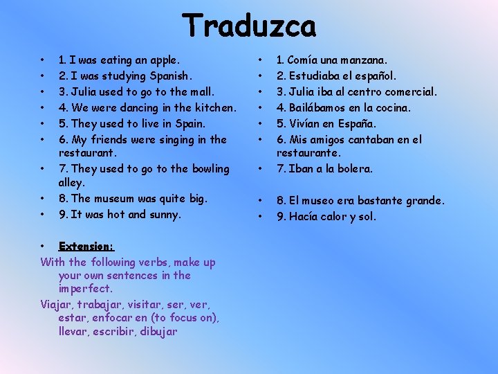 Traduzca • • • 1. I was eating an apple. 2. I was studying