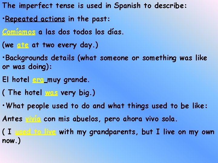 The imperfect tense is used in Spanish to describe: • Repeated actions in the