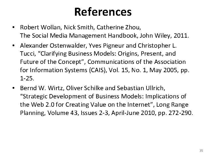 References • Robert Wollan, Nick Smith, Catherine Zhou, The Social Media Management Handbook, John References • Robert Wollan, Nick Smith, Catherine Zhou, The Social Media Management Handbook, John