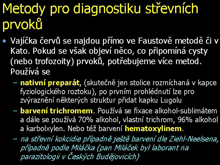 Metody pro diagnostiku střevních prvoků • Vajíčka červů se najdou přímo ve Faustově metodě