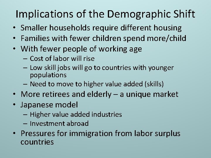 Implications of the Demographic Shift • Smaller households require different housing • Families with