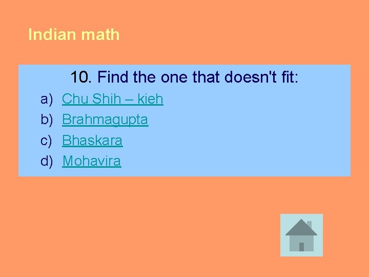 Indian math 10. Find the one that doesn't fit: a) b) c) d) Chu