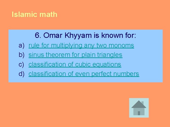 Islamic math 6. Omar Khyyam is known for: a) b) c) d) rule for