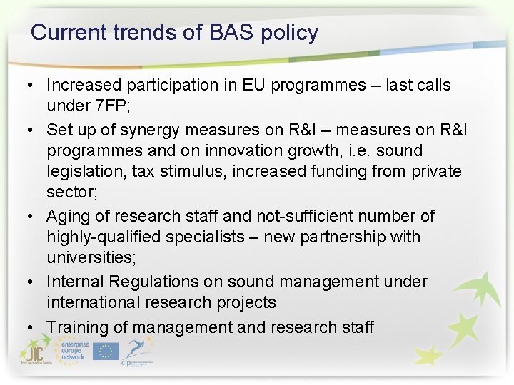 Current trends of BAS policy • Increased participation in EU programmes – last calls