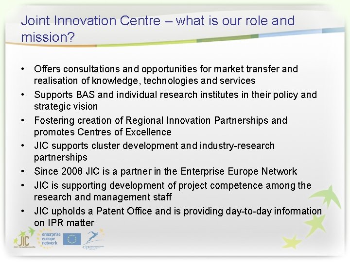 Joint Innovation Centre – what is our role and mission? • Offers consultations and