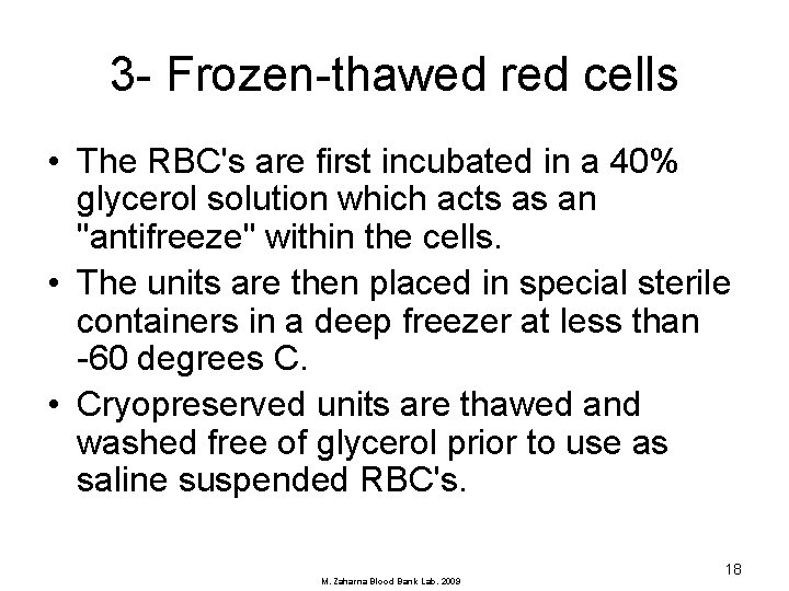 3 - Frozen-thawed red cells • The RBC's are first incubated in a 40%