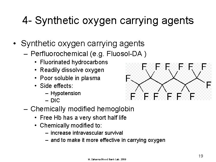 4 - Synthetic oxygen carrying agents • Synthetic oxygen carrying agents – Perfluorochemical (e.