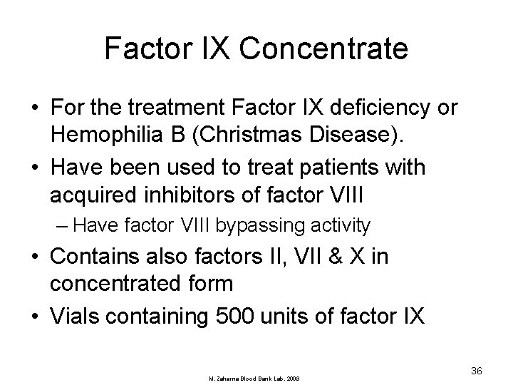 Factor IX Concentrate • For the treatment Factor IX deficiency or Hemophilia B (Christmas