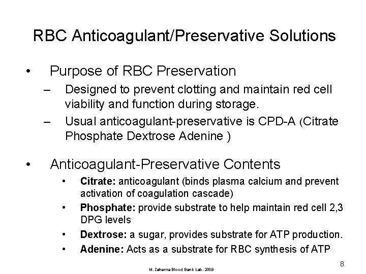 RBC Anticoagulant/Preservative Solutions • Purpose of RBC Preservation – – • Designed to prevent