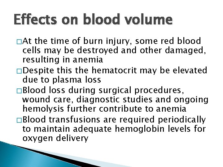 Effects on blood volume �At the time of burn injury, some red blood cells