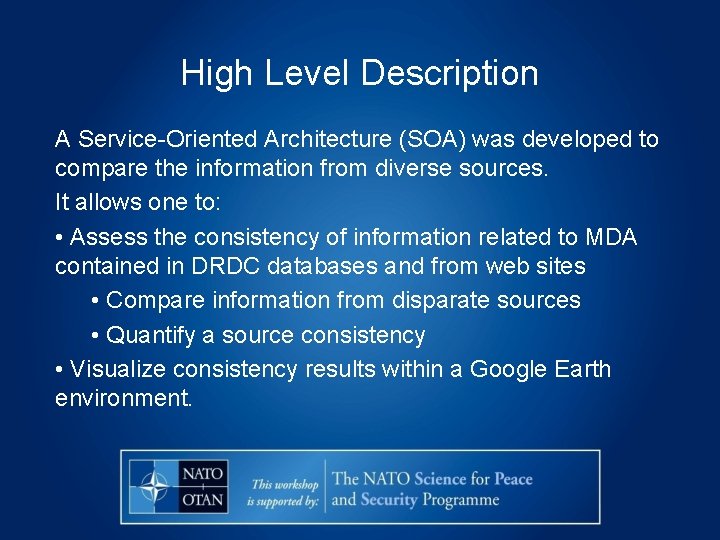 High Level Description A Service-Oriented Architecture (SOA) was developed to compare the information from