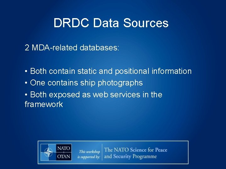 DRDC Data Sources 2 MDA-related databases: • Both contain static and positional information •