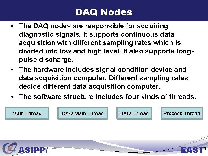 DAQ Nodes • The DAQ nodes are responsible for acquiring diagnostic signals. It supports