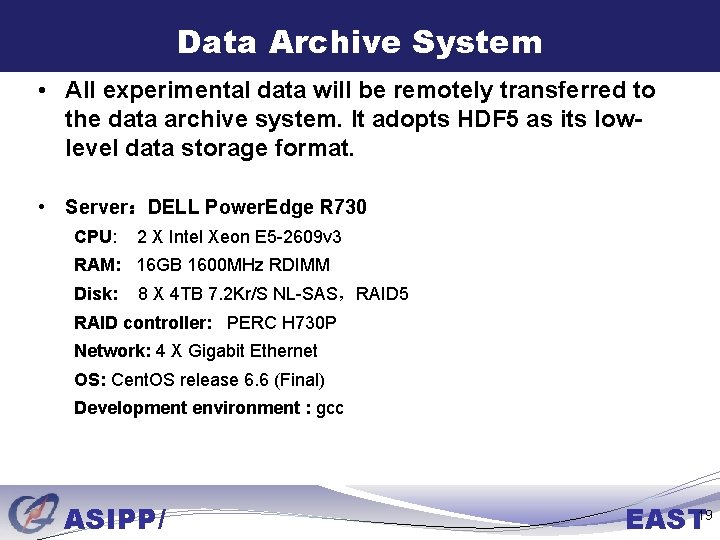 Data Archive System • All experimental data will be remotely transferred to the data