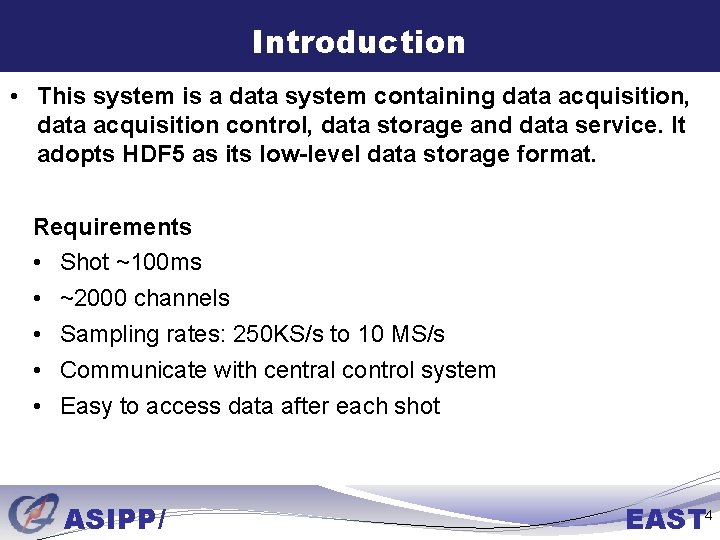 Introduction • This system is a data system containing data acquisition, data acquisition control,
