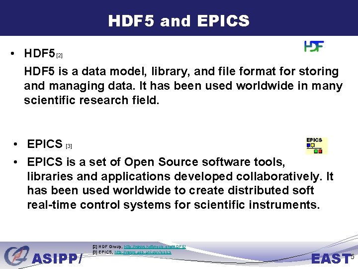 HDF 5 and EPICS • HDF 5 [2] HDF 5 is a data model,