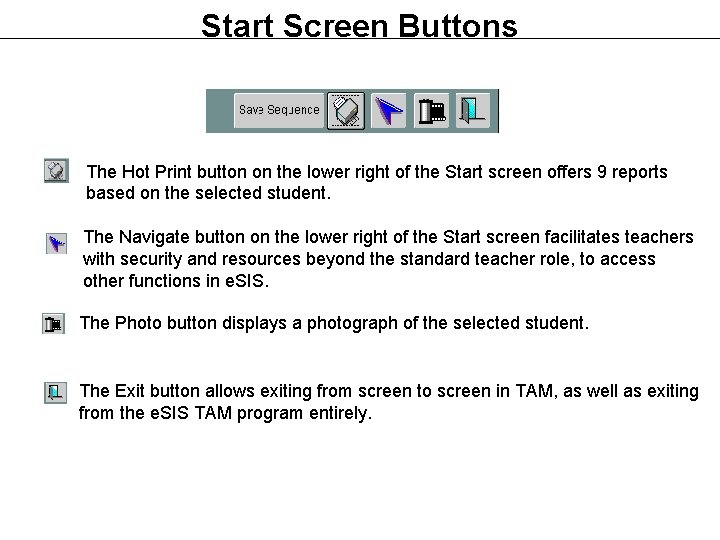 Start Screen Buttons The Hot Print button on the lower right of the Start Start Screen Buttons The Hot Print button on the lower right of the Start