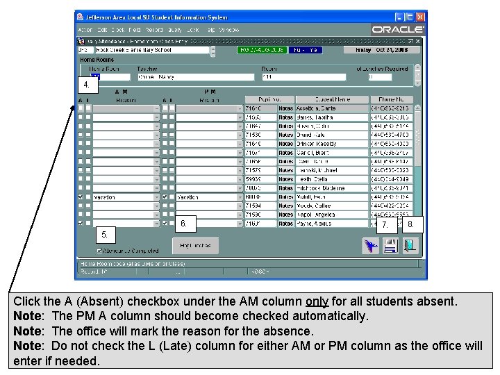 4. 6. 5. 7. 8. Click the A (Absent) checkbox under the AM column 4. 6. 5. 7. 8. Click the A (Absent) checkbox under the AM column