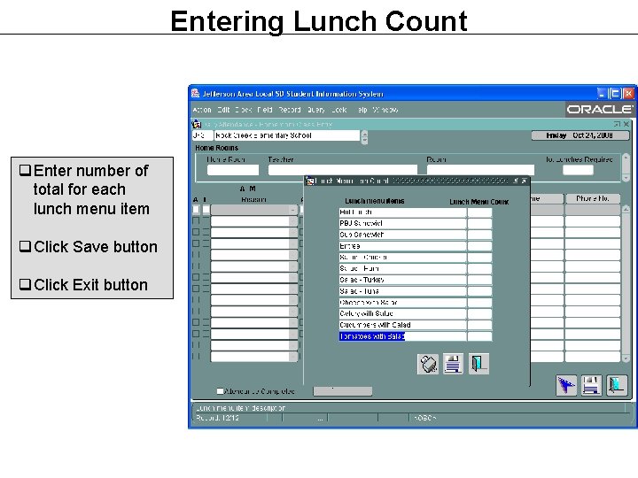 Entering Lunch Count q Enter number of total for each lunch menu item q Entering Lunch Count q Enter number of total for each lunch menu item q