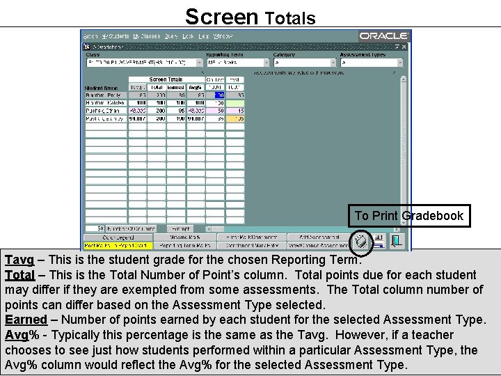 Screen Totals To Print Gradebook Tavg – This is the student grade for the Screen Totals To Print Gradebook Tavg – This is the student grade for the