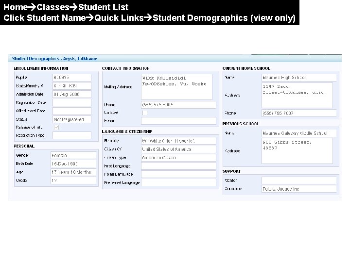 Home Classes Student List Click Student Name Quick Links Student Demographics (view only) Home Classes Student List Click Student Name Quick Links Student Demographics (view only)